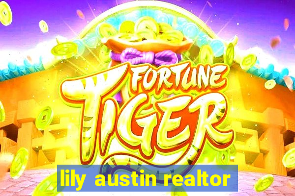 lily austin realtor