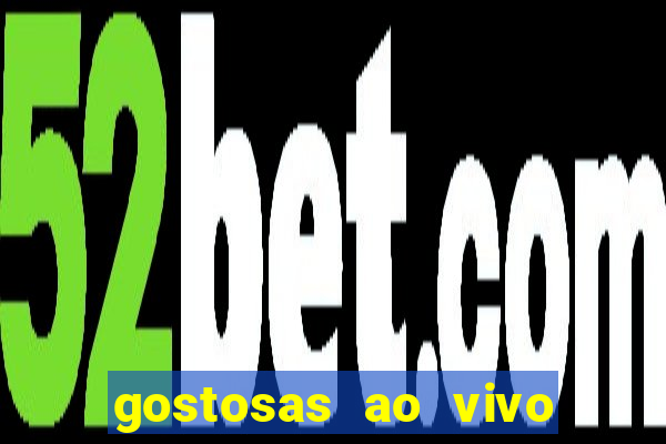 gostosas ao vivo na webcam