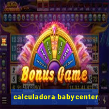 calculadora babycenter