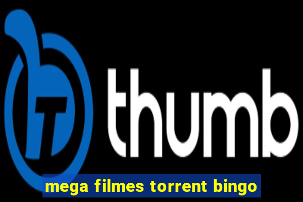 mega filmes torrent bingo