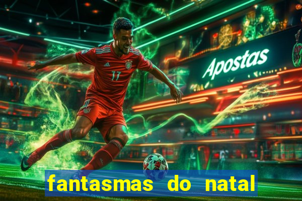 fantasmas do natal passado, presente e futuro fantasma do passado