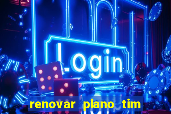 renovar plano tim beta por sms