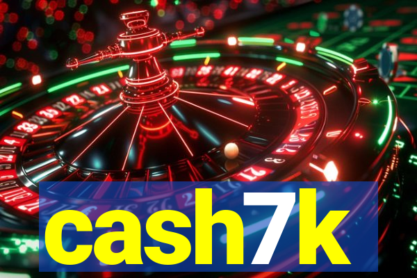 cash7k