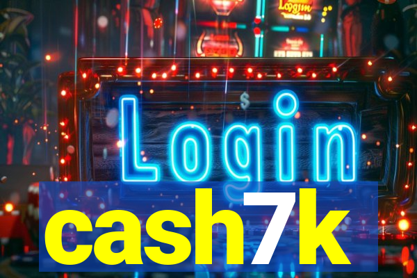 cash7k