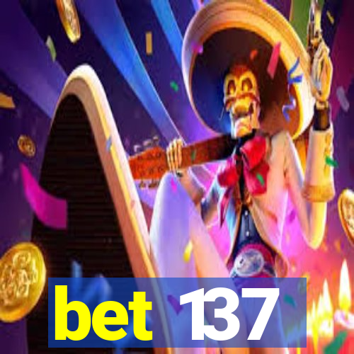 bet 137