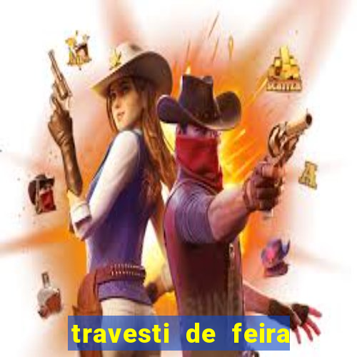 travesti de feira de santana