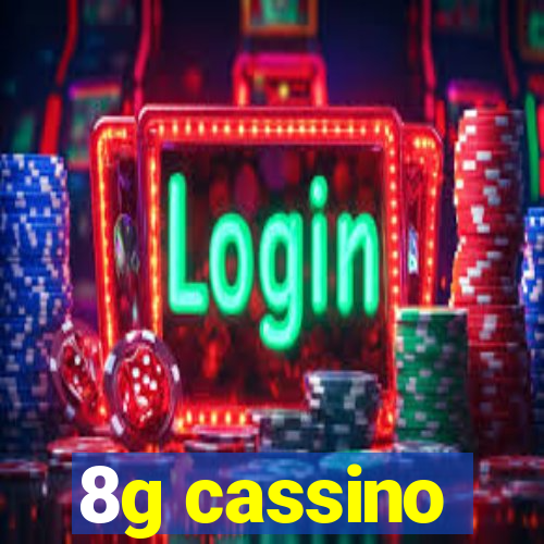 8g cassino