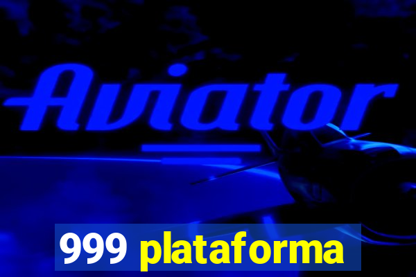 999 plataforma