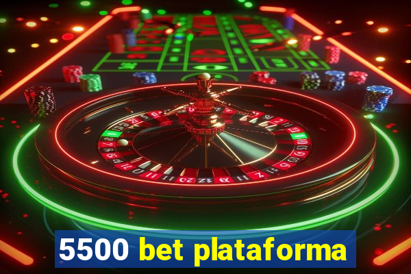 5500 bet plataforma