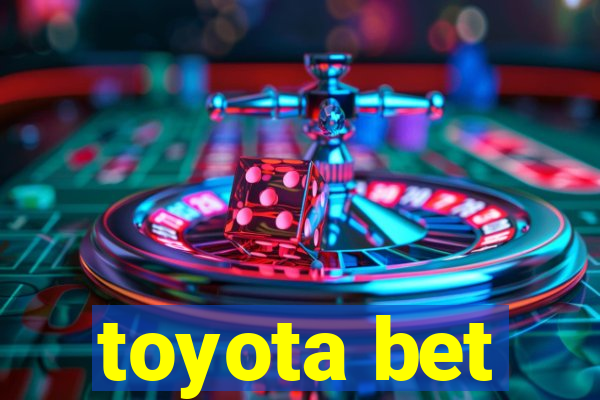 toyota bet