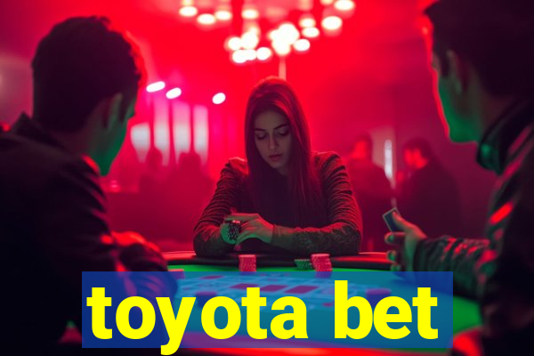 toyota bet