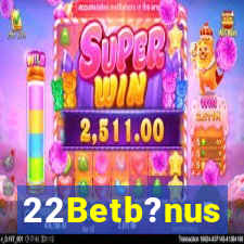 22Betb?nus