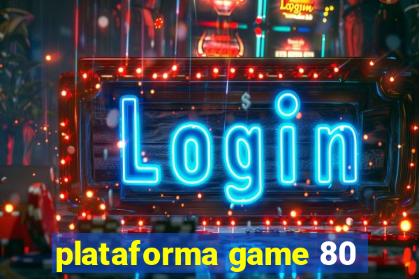 plataforma game 80