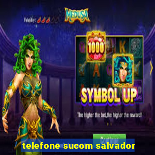 telefone sucom salvador