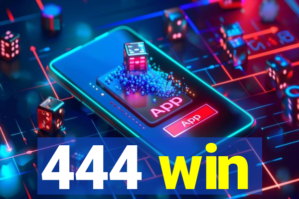 444 win