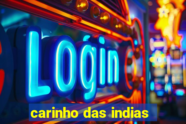 carinho das indias