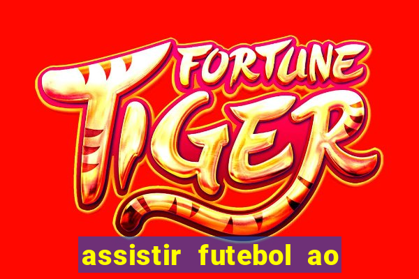 assistir futebol ao vivo rcm