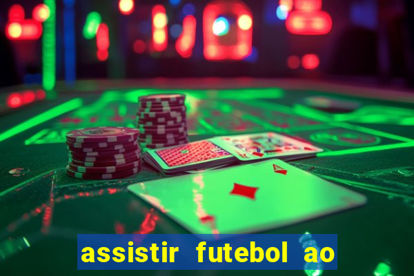 assistir futebol ao vivo rcm