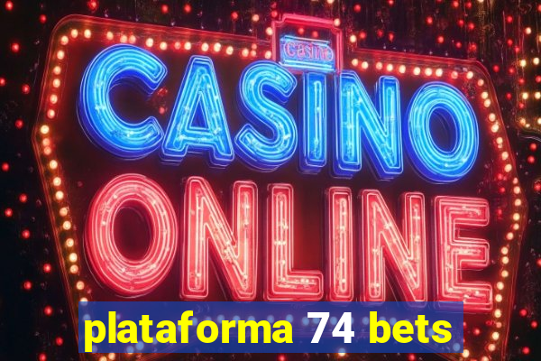 plataforma 74 bets