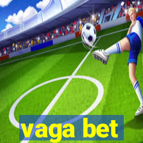 vaga bet