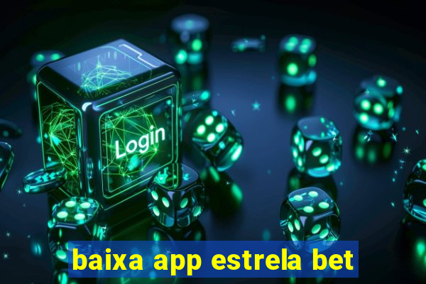 baixa app estrela bet