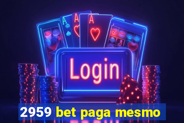 2959 bet paga mesmo