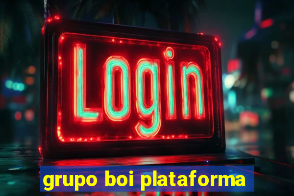 grupo boi plataforma