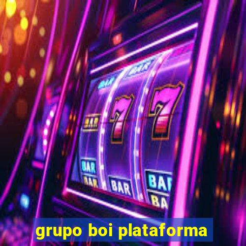 grupo boi plataforma