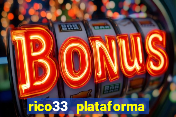 rico33 plataforma de jogos