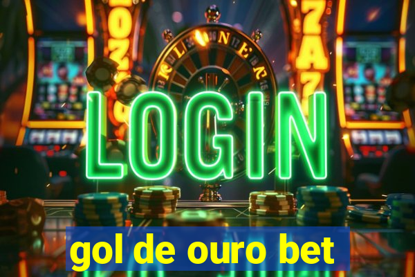 gol de ouro bet