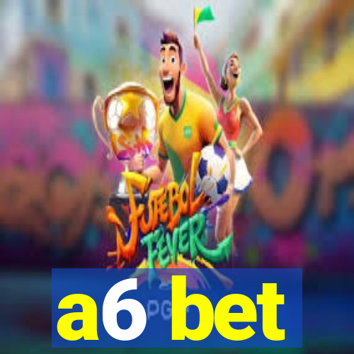 a6 bet