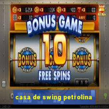 casa de swing petrolina