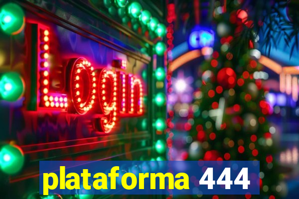 plataforma 444