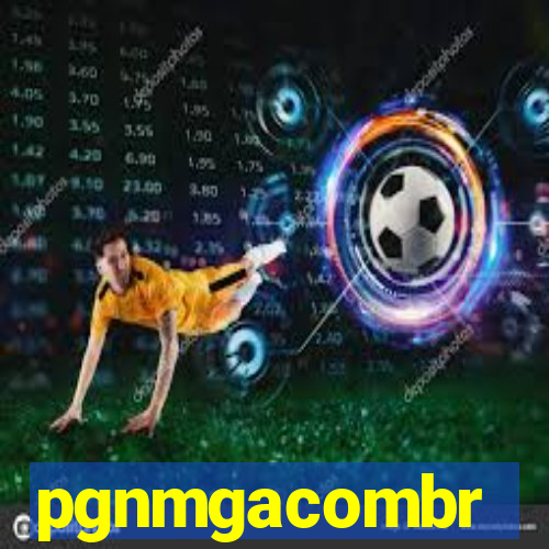 pgnmgacombr