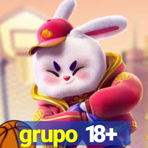 grupo 18+