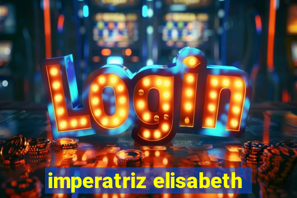 imperatriz elisabeth