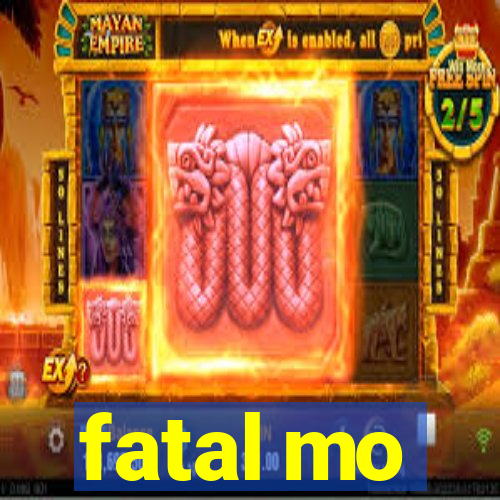 fatal mo