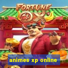 animes xp online