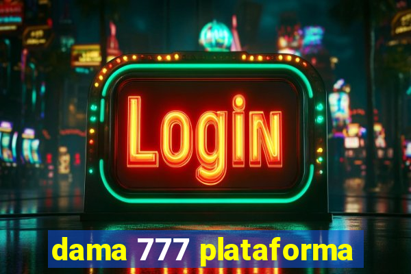 dama 777 plataforma