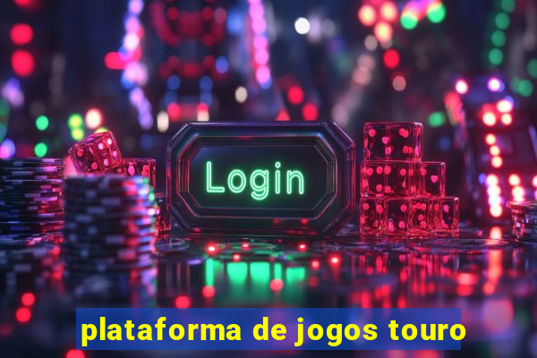 plataforma de jogos touro