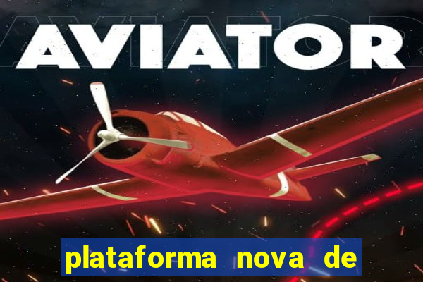 plataforma nova de jogos de aposta