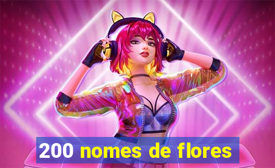 200 nomes de flores