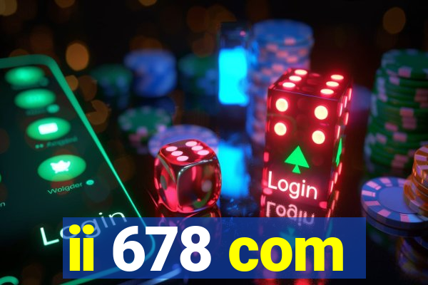 ii 678 com