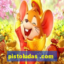 pistoludas .com