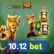 10.12 bet