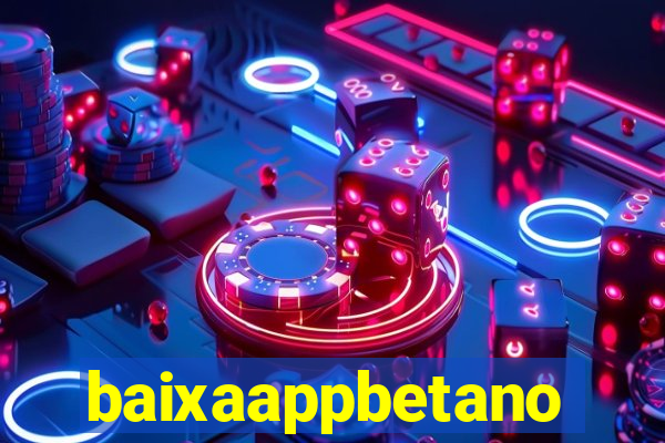 baixaappbetano