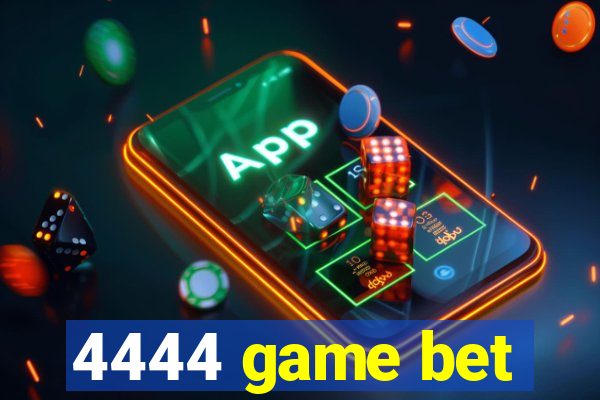 4444 game bet