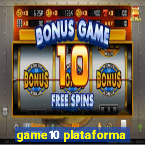 game10 plataforma