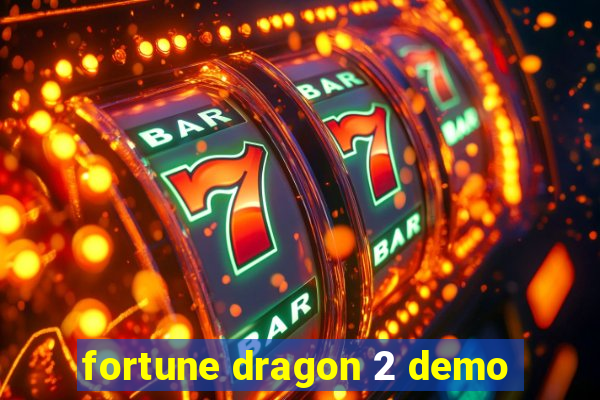 fortune dragon 2 demo