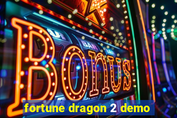 fortune dragon 2 demo